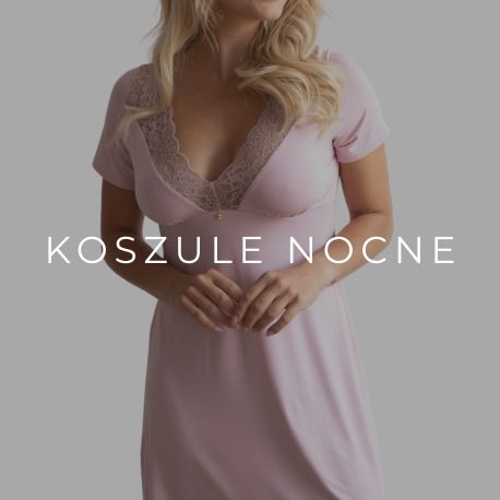KOSZULE NOCNE KOSZULE NOCNE